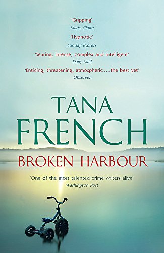 Broken Harbour: Dublin Murder Squad: 4. Winner of the LA Times Book Prize for Best Mystery/Thriller and the Irish Book Award for Crime Fiction Book of the Year