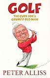 Golf: The Cure for a Grumpy Old Man