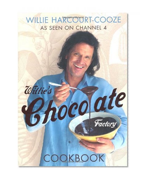 Willie's Chocolate Factory Cookbook