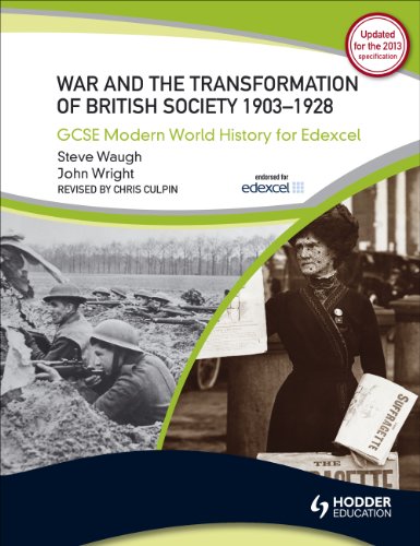 War & the Transformation of British Society: 1903-1928 (Gcse Modern World History for Edexcel)
