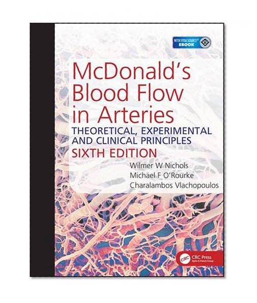McDonald's Blood Flow in Arteries, Sixth Edition: Theoretical, Experimental and Clinical Principles