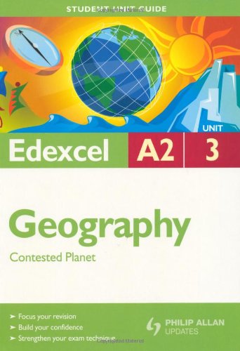 Contested Planet: Edexcel A2 Geography Student Guide: Unit 3 (Student Unit Guides)