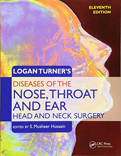 Logan Turner's Diseases of the Nose, Throat and Ear: Head and Neck Surgery, 11th Edition