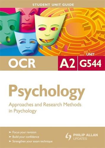 Approaches and Research Methods in Psychology: OCR A2 Psychology Student Unit Guide: Unit G544 (Student Unit Guides)
