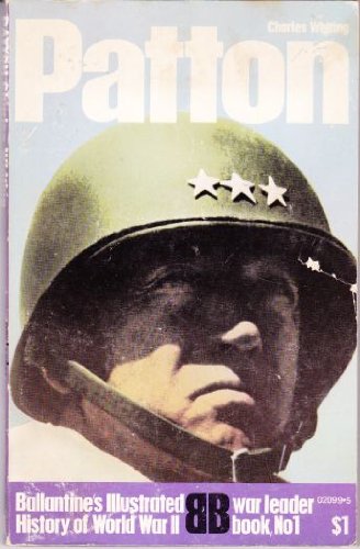 Patton (Ballantine's Illustrated History of World War II, War Leader #1)
