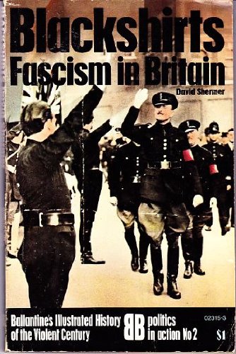 Blackshirts: fascism in Britain (Ballantine's illustrated history of the violent century. Politics in action)