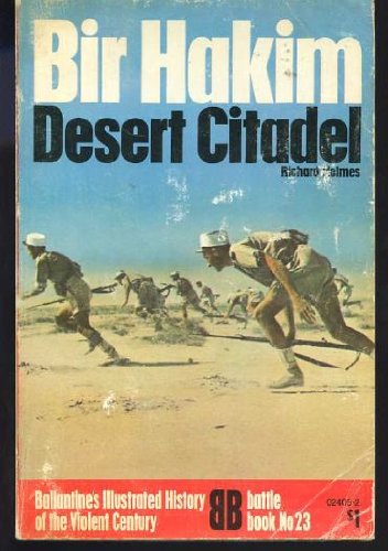 Bir Hacheim: Desert Citadel (Ballantine's Illustrated History of the Violent Century, Battle Book)