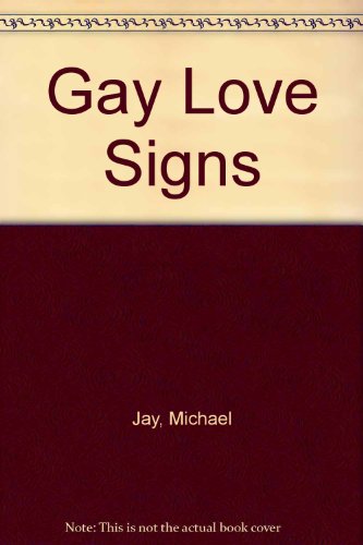 Gay Love Signs ; The first astrological guide for men in love with men