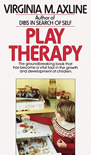 Book Cover Play Therapy: The Groundbreaking Book That Has Become a Vital Tool in the Growth and Development of Children