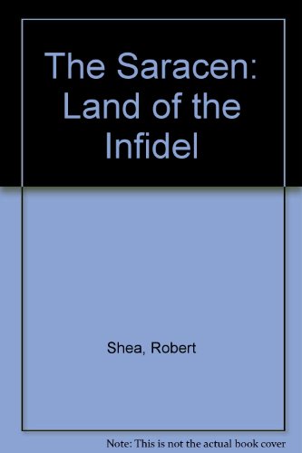 The Saracen:  Land of the Infidel