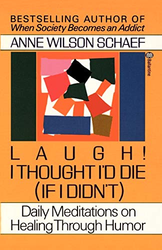Book Cover Laugh! I Thought I'd Die (If I Didn't) : Daily Meditations on Healing through Humor