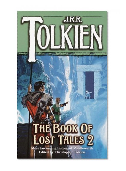 The Book of Lost Tales, Part Two (The History of Middle-Earth, Vol. 2)
