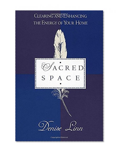 Sacred Space: Clearing and Enhancing the Energy of Your Home
