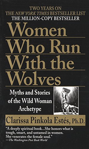 Book Cover Women Who Run with the Wolves: Myths and Stories of the Wild Woman Archetype