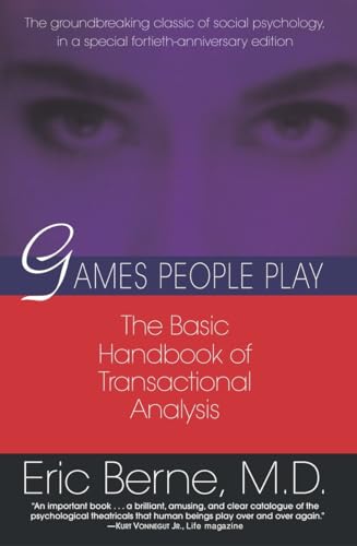 Book Cover Games People Play: The Basic Handbook of Transactional Analysis.