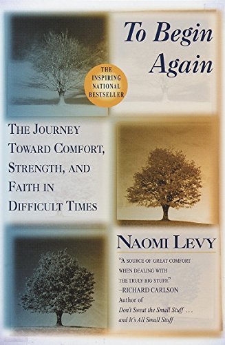 Book Cover To Begin Again: The Journey Toward Comfort, Strength, and Faith in Difficult Times