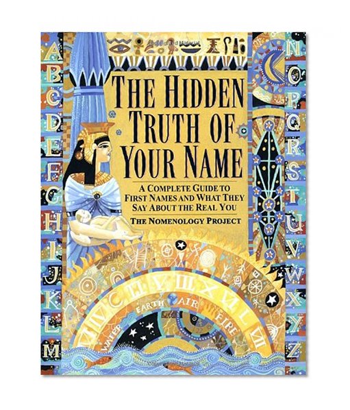 Book Cover Hidden Truth of Your Name: A Complete Guide to First Names & What They Say about the Real You