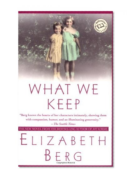Book Cover What We Keep: A Novel (Ballantine Reader's Circle)