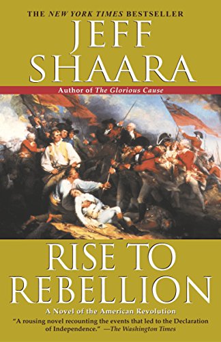 Book Cover Rise to Rebellion: A Novel of the American Revolution (The American Revolutionary War)