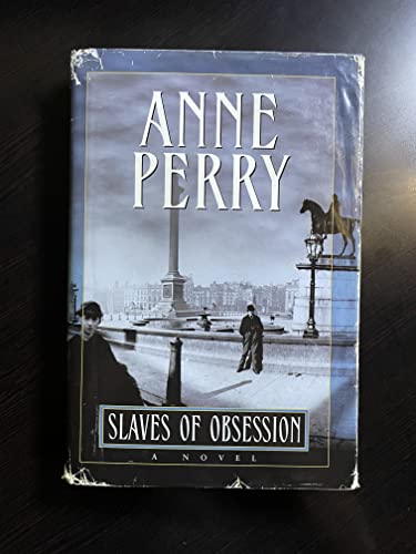 Slaves of Obsession (William Monk Novels)