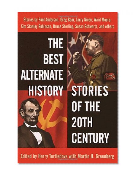 The Best Alternate History Stories of the 20th Century