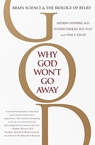 Book Cover Why God Won't Go Away: Brain Science and the Biology of Belief