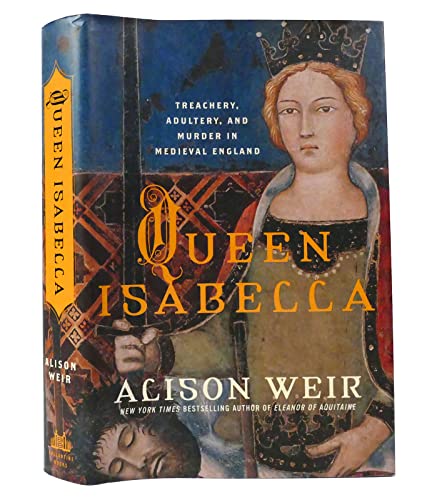 Book Cover Queen Isabella: Treachery, Adultery, and Murder in Medieval England