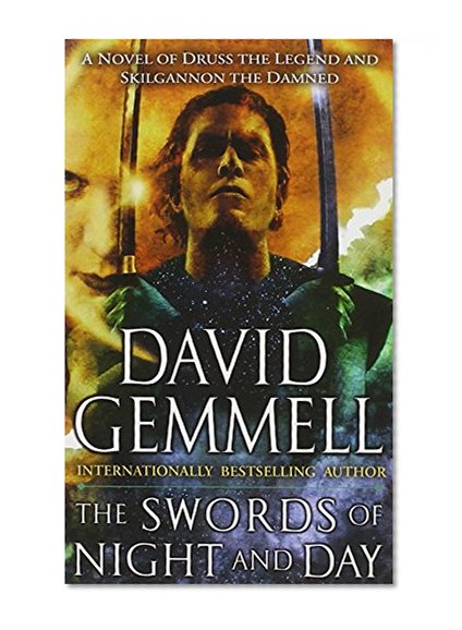 The Swords of Night and Day: A Novel of Druss the Legend and Skilgannon the Damned (Drenai Saga: The Damned)