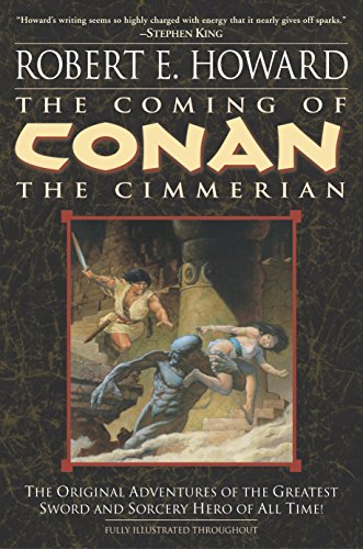 Book Cover The Coming of Conan the Cimmerian: The Original Adventures of the Greatest Sword and Sorcery Hero of All Time!