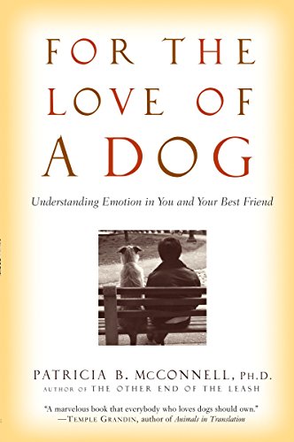 Book Cover For the Love of a Dog: Understanding Emotion in You and Your Best Friend