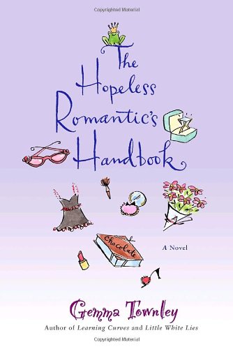 The Hopeless Romantic's Handbook: A Novel