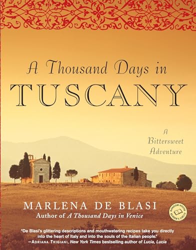 A Thousand Days in Tuscany: A Bittersweet Adventure