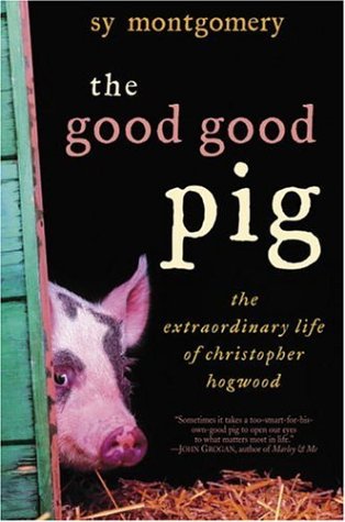 Book Cover The Good Good Pig: The Extraordinary Life of Christopher Hogwood