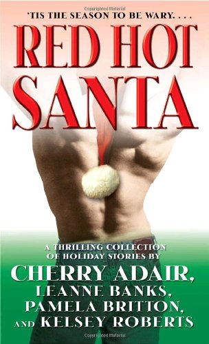 Red Hot Santa: Snowball's Chance/Santa Slave/Runaway Santa/Killer Christmas (Romance Collection)