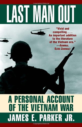 LAST MAN OUT: A Personal Account of the Vietnam War