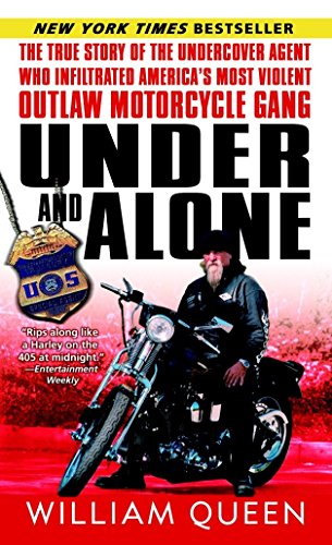 Book Cover Under and Alone: The True Story of the Undercover Agent Who Infiltrated America's Most Violent Outlaw Motorcycle Gang