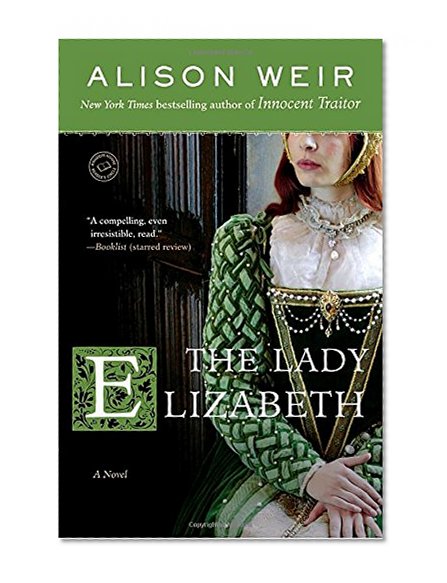 Book Cover The Lady Elizabeth: A Novel (Random House Reader's Circle)