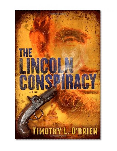 The Lincoln Conspiracy: A Novel