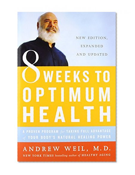 Book Cover 8 Weeks to Optimum Health: A Proven Program for Taking Full Advantage of Your Body's Natural Healing Power