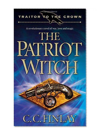 The Patriot Witch (Traitor to the Crown)