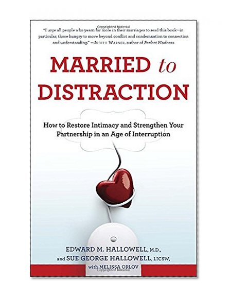 Book Cover Married to Distraction: How to Restore Intimacy and Strengthen Your Partnership in an Age of Interruption