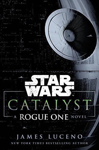 Book Cover Catalyst (Star Wars): A Rogue One Novel