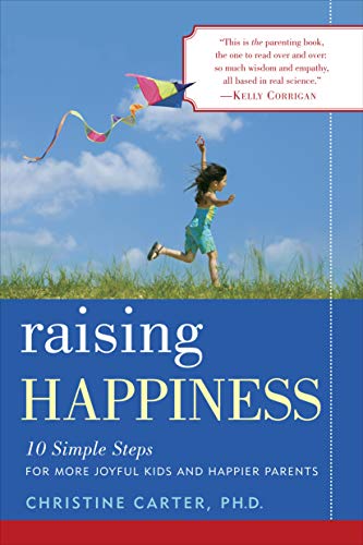 Book Cover Raising Happiness: 10 Simple Steps for More Joyful Kids and Happier Parents