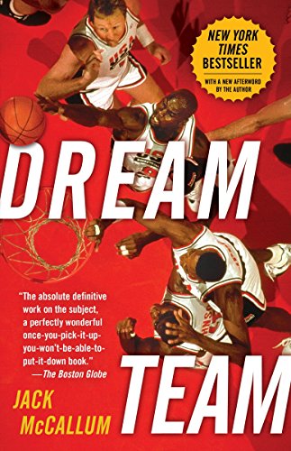 Book Cover Dream Team: How Michael, Magic, Larry, Charles, and the Greatest Team of All Time Conquered the World and Changed the Game of Basketball Forever