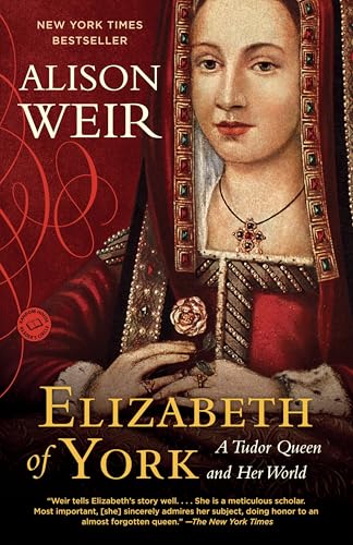 Elizabeth of York: A Tudor Queen and Her World