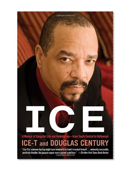Ice: A Memoir of Gangster Life and Redemption-from South Central to Hollywood