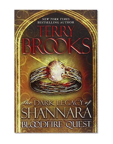 Bloodfire Quest: The Dark Legacy of Shannara