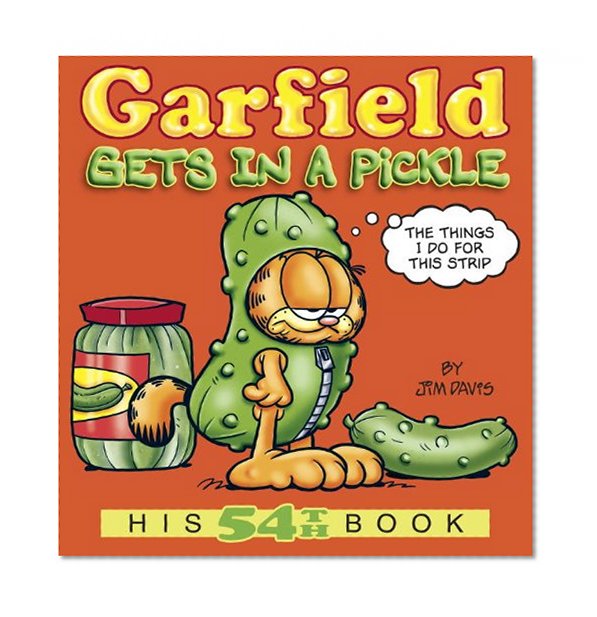 Garfield Gets in a Pickle: His 54th Book