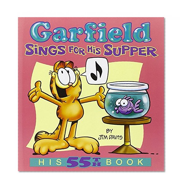 Garfield Sings for His Supper: His 55th Book