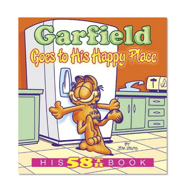 Garfield Goes to His Happy Place: His 58th Book